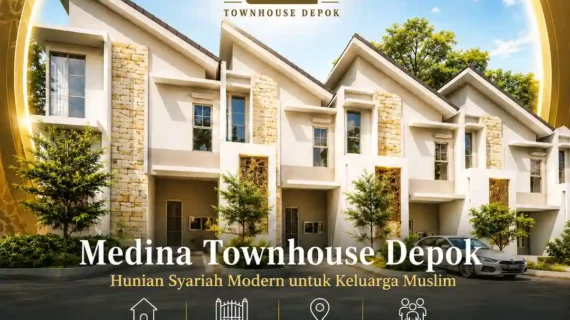 Medina Townhouse Depok | Rumah Syariah Tanpa Riba di Pusat Kota Depok